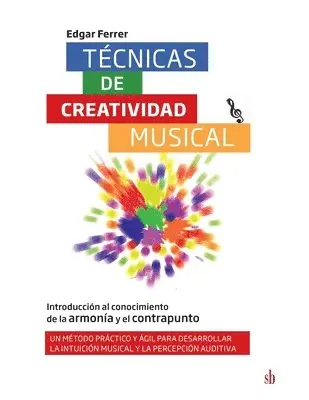 Edgar Ferrer - Técnicas de creatividad musical. Introducción al conocimiento de la armonía y el contrapunto, Häftad. Tillgänglighet: Lägg i varukorg