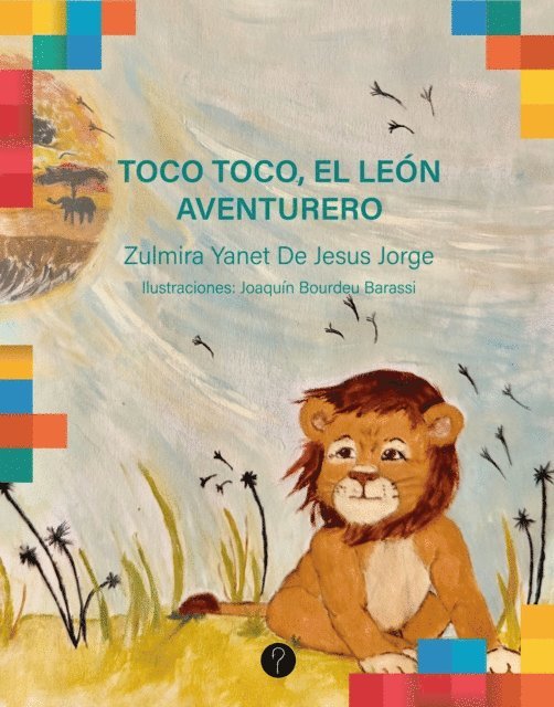 Zulmira Yanet De Jesus Jorge - Toco Toco, el león aventurero, E-bok. Tillgänglighet: Lägg i varukorg