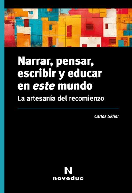 Carlos Skliar - Narrar, pensar, escribir y educar en este mundo, E-bok. Tillgänglighet: Lägg i varukorg