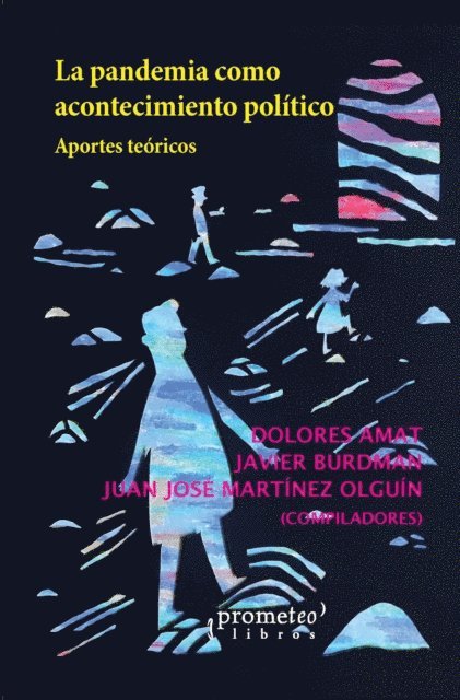 Juan Jose Martinez Olguin, Javier Burdman, Dolores Amat - La pandemia como acontecimiento político, E-bok
