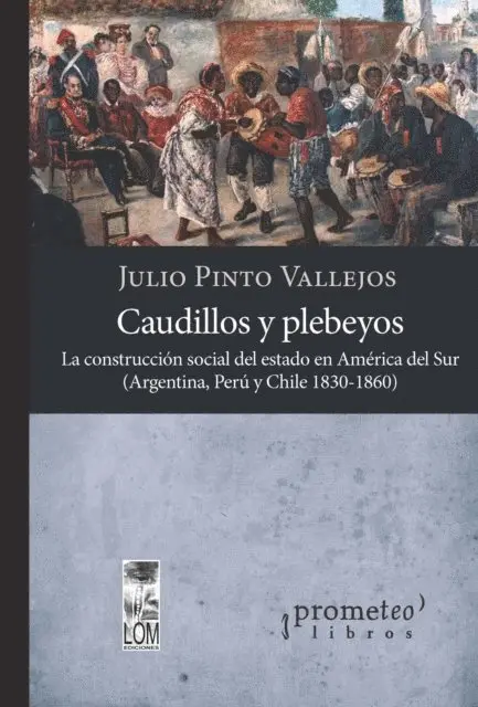 Julio Pinto Vallejos - Caudillos y plebeyos, E-bok. Tillgänglighet: Lägg i varukorg