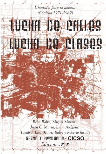 Beatriz Balve, Tomas Bar, Lidia Aufgang, Juan C. Marin, Miguel Murmis, Beba Balve - Lucha de calles, lucha de clases., E-bok