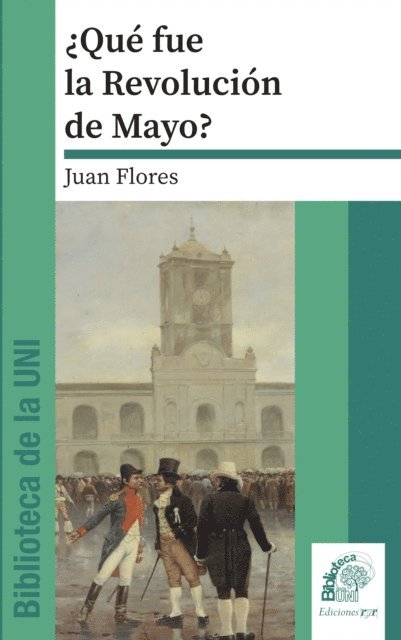 Juan Flores - ¿Qué fue la Revolución de Mayo?, E-bok