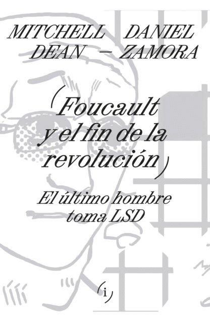 Felisa Santos, Daniel Zamora, Mitchell Dean - Foucault y el fin de la revolución, E-bok