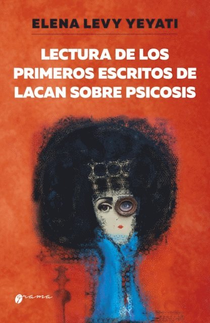 Elena Levy Yeyati - Lectura de los primeros escritos de Lacan sobre psicosis, E-bok