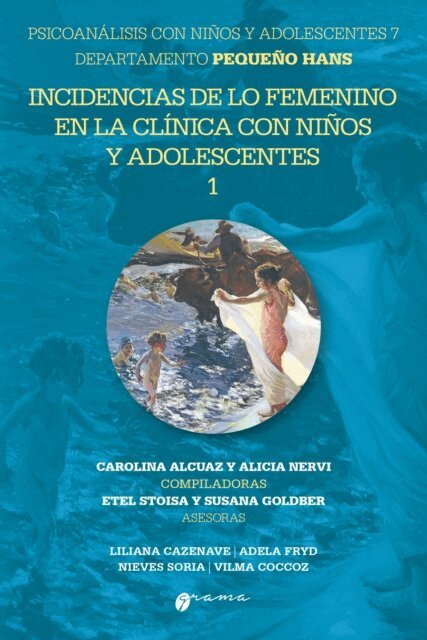 Vilma Coccoz, Adela Fryd, Nieves Soria, Liliana Cazenave - Incidencias de lo femenino en la clinica con ninos y adolescentes 1, E-bok