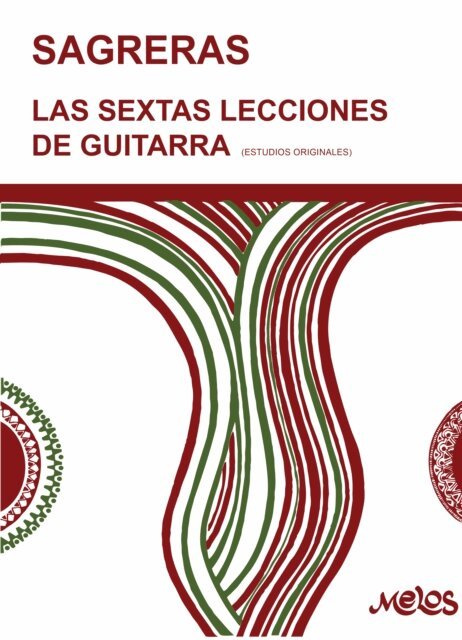 Julio Sagreras - Sagreras. Las sextas lecciones de guitarra, E-bok