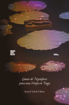 Araceli Toledo Olivar - Cantos de Nenúfares para una Ninfa en Fuga, Häftad