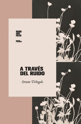 Oriette D'Angelo - A través del ruido, Häftad. Tillgänglighet: Lägg i varukorg