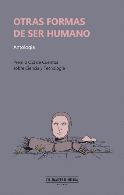 Valeria Canelas, Emilia Vidal, Gerardo Vazquez Cepeda, Daniel Rodas, Edis Henrique Peres, Gilherme Pavarin, Daniel Neyra Bustamente, T. P. Mira-Echeverria, Jorge Malpartida Tabuchi, Juan Maisonnave - Otras formas de ser humano, E-bok