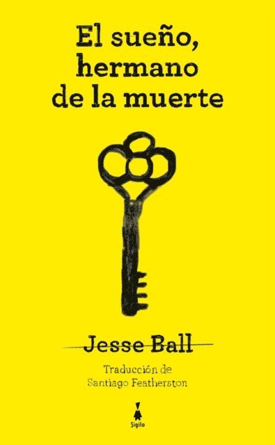 Jesse Ball - El sueño, hermano de la muerte, E-bok
