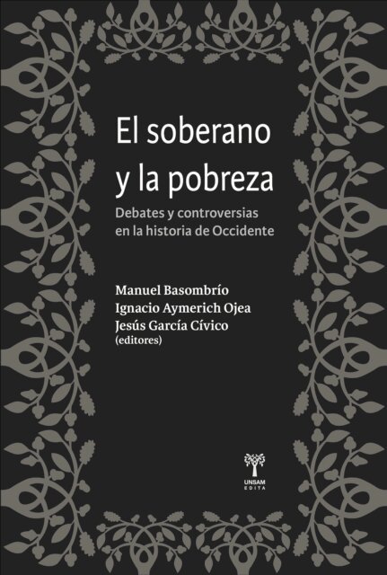 Juan Daniel Videla, Juliana Udi, Silvina Ribotta, Ignacio Perez Constanzo, Jose Manuel Panea Marquez, Clara Navarro Ruiz, Isaac Nahon Serfaty, Carlos Andres Martin, Facundo Garcia Valverde, Suyai Garcia Gualda, Jose Garcia Anon, Gianni Fraioli, Hernan Borisonik, Daniel Carlos Beros, Ileana Paola Beade, Borja Barrague, Jesus Garcia Civico, Manuel Basombrio, Ignacio Aymerich Ojea - El soberano y la pobreza, E-bok