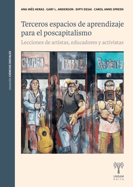 Carol Anne Spreen, Dipti Desai, Gary L. Anderson, Ana Ines Heras - Terceros espacios de aprendizaje para el poscapitalismo, E-bok