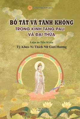 T N Gioi Huong Bhikṣuṇī - Bồ Tát và Tánh Không trong Kinh Tạng Pali và Đại Thừa, Häftad. Tillgänglighet: Lägg i varukorg