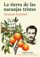 Ghassan Kanafani - La tierra de las naranjas tristes, Häftad