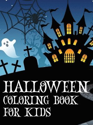 Lora Loson - Halloween coloring book for kids: Coloring book with ghosts, witches, haunted houses and more Halloween for toddlers, preschoolers and elementary scho, Inbunden. Tillgänglighet: Lägg i varukorg