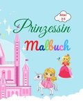 Prinzessin Malbuch: Amazing Prinzessin Malbuch für Kinder im Alter von 3-5 - Lovely Geschenk für Mädchen - Prinzessin Malbuch mit hoher Qu