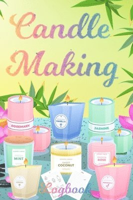 Milliie Zoes - Candle Making Logbook: Design A-Z Plus Notes - Blank Recipe Book For Candle Maker - For The Crafter Or Business Professional Candle Making Blank Recip, Häftad