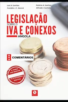 Patrício Alfredo Gonfulo, Evandro José Coelho Do Amaral - Legislação sobre o Imposto sobre o Valor Acrescentado e Conexos: Comentado - Angola, Häftad. Tillgänglighet: Lägg i varukorg