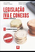 Legisla��o sobre o Imposto sobre o Valor Acrescentado e Conexos: Comentado - Angola