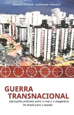 Laurejan Ferraço, Renato Júnior - Guerra Transnacional: Operações policiais entre o real e o imaginário - do Brasil para o mundo, Häftad. Tillgänglighet: Lägg i varukorg