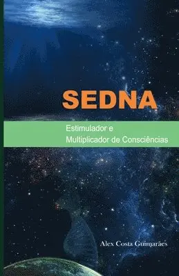 Alex Costa Guimarães - Sedna: Estimulador e Multiplicador de Consciências, Häftad. Tillgänglighet: Lägg i varukorg