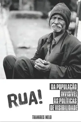 Thamires Melo - RUA! Da população invisível às políticas de visibilidade., Häftad. Tillgänglighet: Lägg i varukorg