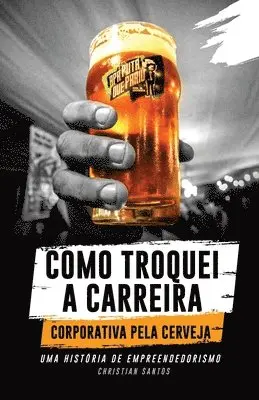 Christian Santos - APA Puta Que Pariu, Como Troquei a Carreira Corporativa pela Cerveja, Häftad. Tillgänglighet: Lägg i varukorg