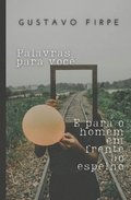 Palavras para voc� e para o homem em frente ao espelho