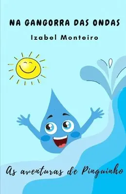 Izabel Monteiro - Na Gangorra Das Ondas: As aventuras de Pinguinho, Häftad. Tillgänglighet: Lägg i varukorg