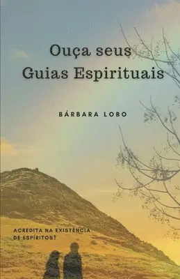 Bárbara Lobo - Ouça seus Guias Espirituais: Acredita na existência de Espíritos?, Häftad. Tillgänglighet: Lägg i varukorg