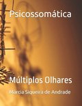 Psicossom�tica: M�ltiplos Olhares