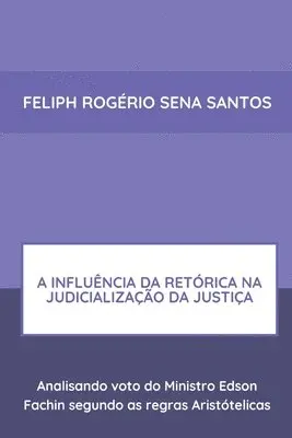 Influência Da Retórica Na Judicialização Da Justiça