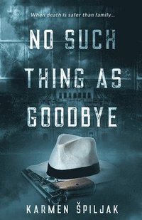 No Such Thing as Goodbye