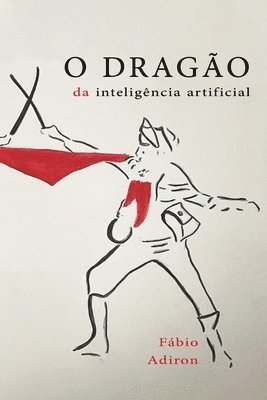 Fábio Adiron - O dragão da inteligência artificial, Häftad