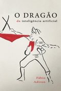 O drag�o da intelig�ncia artificial