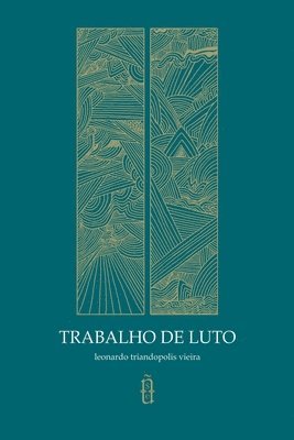 Vieira Leonardo - Trabalho De Luto, Häftad