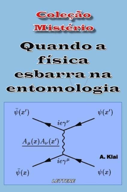 Aparecido Klai - Quando a física esbarra na entomologia, E-bok