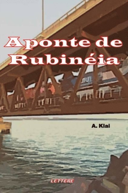 Aparecido Klai - Ponte de Rubinéia, E-bok