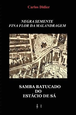 Carlos de Vasconcellos Didier - Negra semente, fina flor da malandragem, Häftad