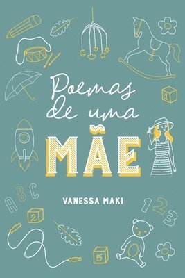 Henrique Rafael Prado, Vanessa Maki Rafael Prado - Poemas de uma Mãe, Häftad