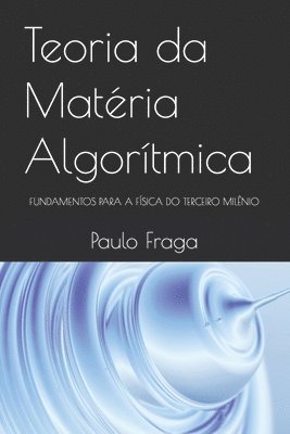 Paulo Fraga - Teoria da Matéria Algorítmica, Häftad