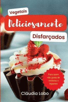 Lobo Cláudia - Vegetais Deliciosamente Disfarçados, Häftad. Tillgänglighet: Lägg i varukorg