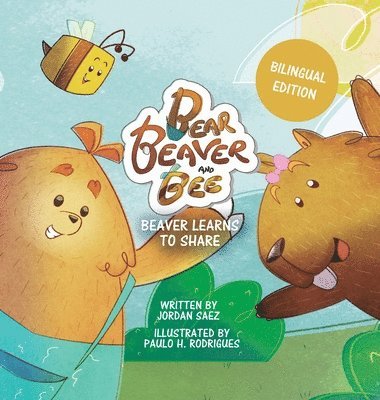 Jordan Saez - Bear, Beaver, and Bee, Inbunden
