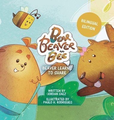 Jordan Saez - Bear, Beaver, and Bee, Inbunden