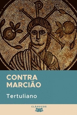 Tertuliano - Contra Marcião, Häftad