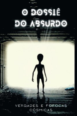 O Dossiê Do Absurdo