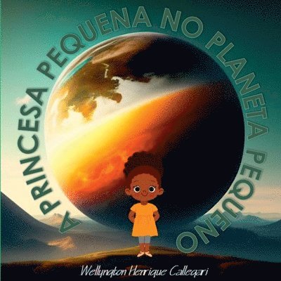 Callegari Wellyngton - Princesa Pequena No Planeta Pequeno, Häftad