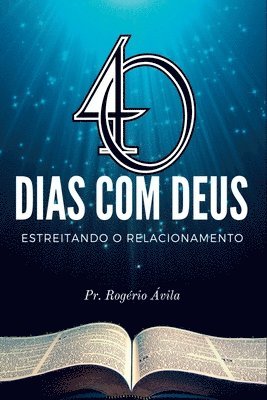 Rogério Ávila - 40 Dias Com Deus, Häftad