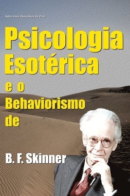 Adão José Gonçalves Da Cruz - Psicologia Esotérica e o Behaviorismo de B. F. Skinner, Häftad. Tillgänglighet: Tillfälligt slut